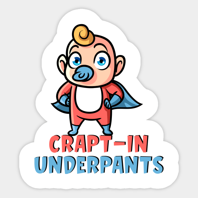 Crapt-In Underpants Sticker by HaHaShirts